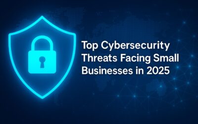 Top Cybersecurity Threats Facing Small Businesses in 2025